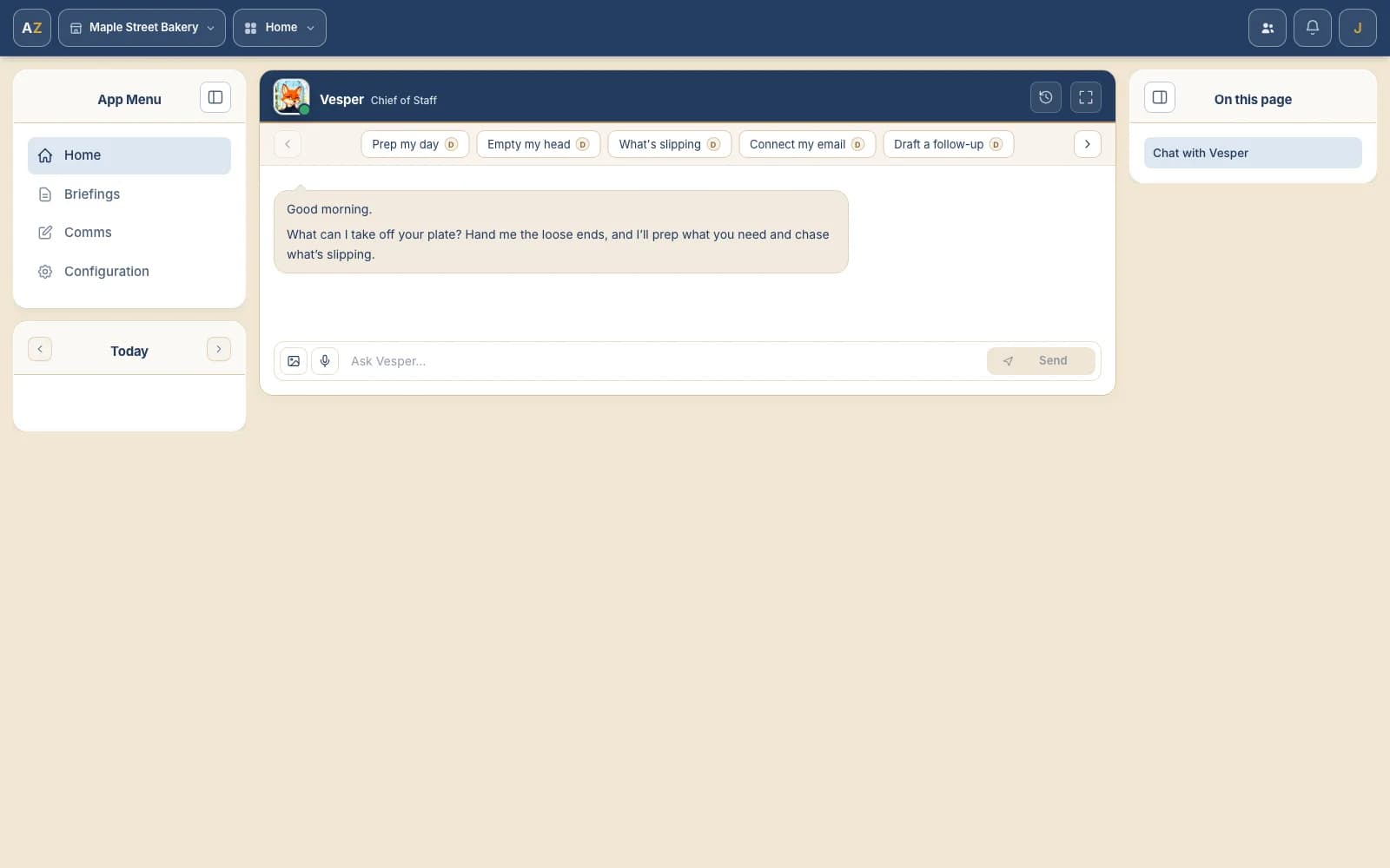 The Home page: Vesper's console with her morning greeting and the quick-ask chips Prep my day, Empty my head, What's slipping, Connect my email and Draft a follow-up